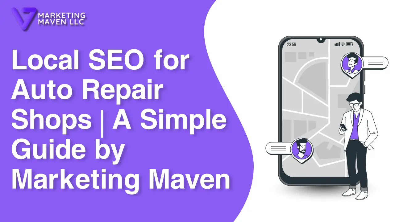 Local SEO for Auto Repair Shops | A Simple Guide by Marketing Maven